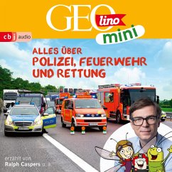 GEOLINO MINI: Alles über Polizei, Feuerwehr und Rettung (MP3-Download) - Ronte-Versch, Jana; Kammerhoff, Heiko; Dax, Eva; Griem, Roland; Versch, Oliver
