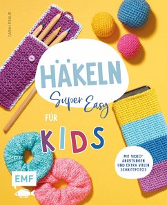 Häkeln super easy – Für Kids (eBook, ePUB) - Prieur, Sarah
