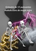 Grimoire de 15 puissantes malédictions de magie noire (eBook, ePUB) Grimoire de 15 puissantes malédictions de magie noire (eBook, ePUB)