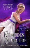 Forbidden Seduction : an historical romance (Dangerous Desire, #3) (eBook, ePUB)