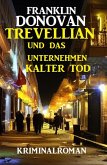 Trevellian und das Unternehmenn Kalter Tod: Kriminalroman (eBook, ePUB)