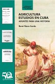 Agricultura. Estudios en Cuba. Apuntes para una historia (eBook, ePUB)