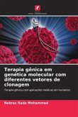 Terapia gênica em genética molecular com diferentes vetores de clonagem
