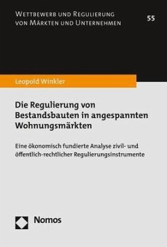 Die Regulierung von Bestandsbauten in angespannten Wohnungsmärkten - Winkler, Leopold