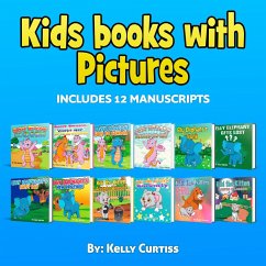 Kids Books With Picture Includes 12 Manuscripts (bedtime books for kids) (eBook, ePUB) - Curtiss, Kelly