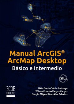 Manual ArcGIS® Arcmap Desktop (eBook, PDF) - Elkin Darío Cañón Buitrago