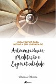 Guia prático para iniciar a sua jornada de autoconsciência, meditação e espiritualidade (eBook, ePUB)