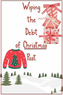 Wiping the Debt of Christmas Past (Financial Freedom, #69) (eBook, ePUB) - King, Joshua