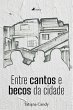 Entre cantos e becos da cidade (eBook,... - Bild 1