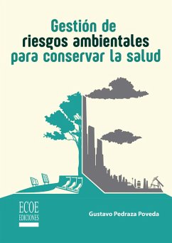 Gestión de riesgos ambientales para conservar la salud (eBook, PDF) - Pedraza Poveda, Gustavo