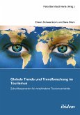 Globale Trends und Trendforschung im Tourismus – Zukunftsszenarien für verschiedene Tourismusmärkte (eBook, ePUB)