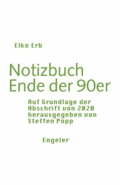 Notizbuch Ende der 90er - Erb, Elke