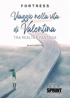 Viaggio nella vita di Valentina (eBook, ePUB) - Fortress