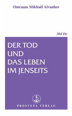 Der Tod und das Leben im Jenseits (eBook, ePUB) - Aïvanhov, Omraam Mikhaël