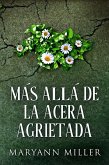 Más Allá De La Acera Agrietada (eBook, ePUB)