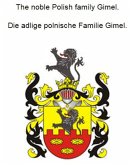 The noble Polish family Gimel. Die adlige polnische Familie Gimel. (eBook, ePUB) The noble Polish family Gimel. Die adlige polnische Familie Gimel. (eBook, ePUB)