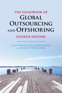 The Handbook of Global Outsourcing and Offshoring (eBook, PDF) - Oshri, Ilan; Kotlarsky, Julia; Willcocks, Leslie P.