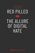Red Pilled - The Allure of Digital Hate... - Bild 1