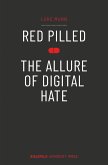 Red Pilled - The Allure of Digital Hate (eBook, PDF)
