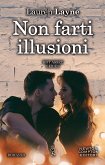 Non farti illusioni (eBook, ePUB)