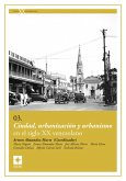 Ciudad, urbanización y urbanismo en el siglo XX venezolano (eBook, ePUB)