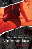 Nascimento de uma Ninfomaníaca (eBook, ePUB)