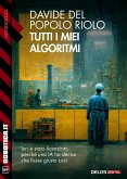 Tutti i miei algoritmi (eBook, ePUB)