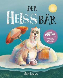 Der HEISSbär - Fischer, Axel