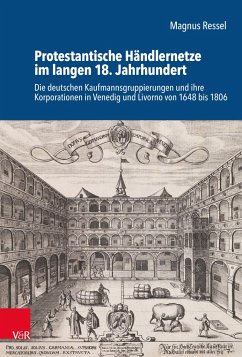 Protestantische Händlernetze im langen 18. Jahrhundert - Ressel, Magnus