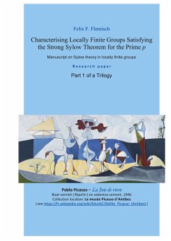 Characterising Locally Finite Groups Satisfying the Strong Sylow Theorem for the Prime p - Part 1 of a Trilogy - Flemisch, Dipl.-Math. Felix