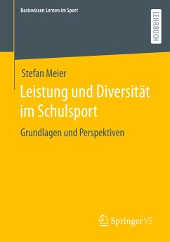 Leistung und Diversität im Schulsport - Meier, Stefan