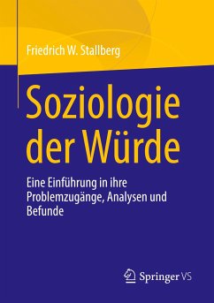 Soziologie der Würde - Stallberg, Friedrich W.