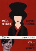 Stupore e tremori letto da Laura Morante. Audiolibro. CD Audio formato MP3 Stupore e tremori letto da Laura Morante. Audiolibro. CD Audio formato MP3