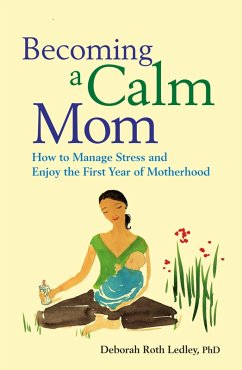 Becoming a Calm Mom (eBook, ePUB) - Ledley, Deborah Roth
