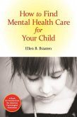 How to Find Mental Health Care for Your Child (eBook, ePUB)