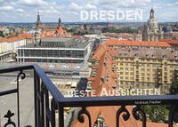 Dresden - Beste Aussichten - Fiedler, Andreas