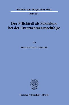 Der Pflichtteil als Störfaktor bei der Unternehmensnachfolge. - Navarra-Tschersich, Rosaria