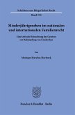 Minderjährigenehen im nationalen und internationalen Familienrecht.