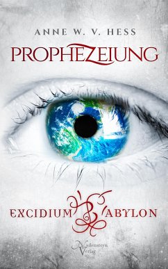 Prophezeiung - Excidium Babylon - Hess, Anne W. v.
