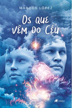 Os que vêm do céu (eBook, ePUB) - López, Marcos