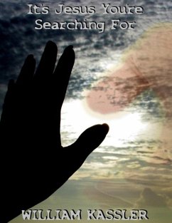 Cover It's Jesus You're Searching For (eBook, ePUB)