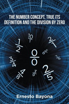 The Number Concept, True its Definition and The Division by Zero (eBook, ePUB)