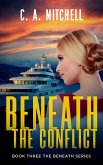 Beneath the Conflict (The Beneath Trilogy, #3) (eBook, ePUB)
