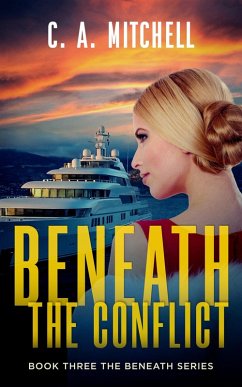Beneath the Conflict (The Beneath Trilogy, #3) (eBook, ePUB) - Mitchell, C. A.
