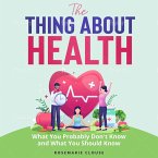 The Thing About Health (eBook, ePUB) The Thing About Health (eBook, ePUB)