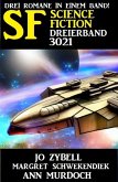 Science Fiction Dreierband 3021 - Drei Romane in einem Band (eBook, ePUB)