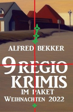 9 Regio-Krimis im Paket Weihnachten 2022 (eBook, ePUB) Cover 9 Regio-Krimis im Paket Weihnachten 2022 (eBook, ePUB)