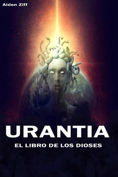 Urantia El libro de los dioses (eBook, ePUB) - Ziff, Aiden