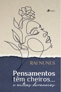 Pensamentos têm cheiros... e outros devaneios (eBook, ePUB) - Nunes, Rai