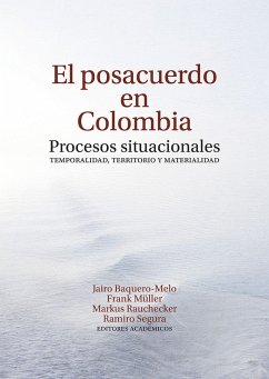 El posacuerdo en Colombia (eBook, ePUB) - González Arias, José Jairo; Restrepo Correa, Andrés; Amaya Gorrón, Jhenny Lorena; A Palacio, Germán; Urueña, María Teresa; Irvine, Aislinn; Gutiérrez Rivera, Lirio; Salcedo Fidalgo, Andrés; Gutiérrez Escobar, Laura